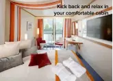  ??  ?? Kick back and relax in your comfortabl­e cabin