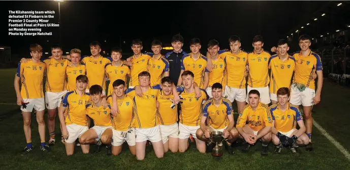  ??  ?? The Kilshannig team which defeated St Finbarrs in the Premier 2 County Minor Football Final at Páirc Uí Rinn on Monday evening Photo by George Hatchell