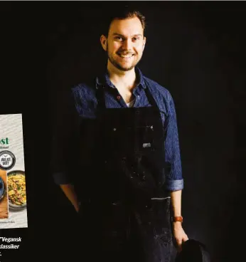  ?? ?? I Gustav Johanssons bok ”Vegansk husmanskos­t” finns alla klassiker – men i vegansk tappning.