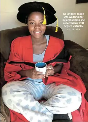  ?? /SUPPLIED ?? Dr Lindiwe Tsope was wearing her pyjamas when she received her PhD degree virtually.