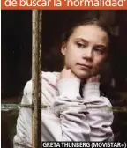  ??  ?? GRETA THUNBERG (MOVISTAR+)