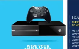  ??  ?? WIPE YOUR CONSOLE, TOO. Going beyond phone and laptops, other devices such as gaming consoles can hold informatio­n such as credit card details, or account access to services like Net ix.