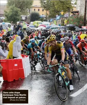  ?? (Photo Eric Ottino)en) ?? Dans cette étape dantesque Tony Martin s’est imposé en patron.