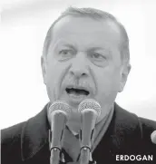  ??  ?? ERDOGAN