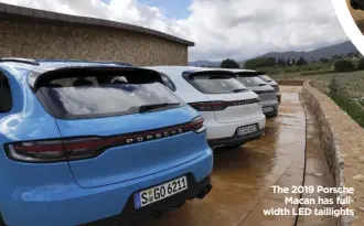  ??  ?? The 2019 Porsche Macan has fullwidth LED taillights