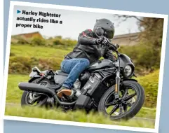  ?? ?? Harley Nightster actually rides like a proper bike