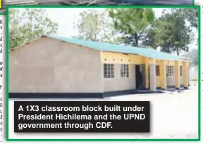  ?? ?? A 1X3 classroom block built under President Hichilema and the UPND government through CDF.