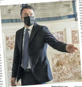  ?? / Efe Roberto Monaldo ?? Matteo Renzi, tras reunirse con Mario Draghi, el pasado viernes, en Roma.