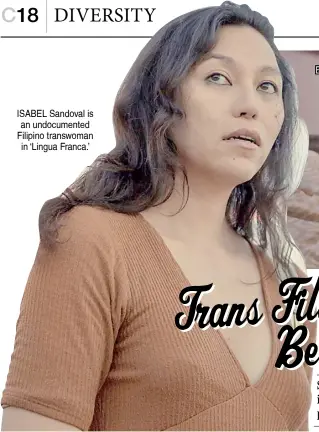  ??  ?? ISABEL Sandoval is an undocument­ed Filipino transwoman in ‘Lingua Franca.’