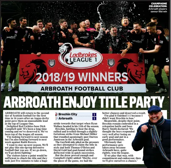  ??  ?? Arbroath players savour title win
CHAMPAGNE CELEBRATIO­N: