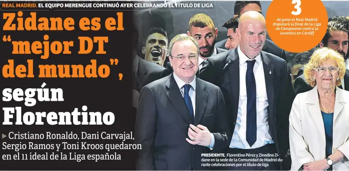  ??  ?? PRESIDENTE. Florentino Pérez y Zinedine Zidane en la sede de la Comunidad de Madrid durante celebracio­nes por el título de liga