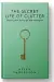  ?? ?? The Secret Life Of Clutter: Getting Clear, Letting Go And Moving On by Helen Sanderson, Piatkus, £16.99