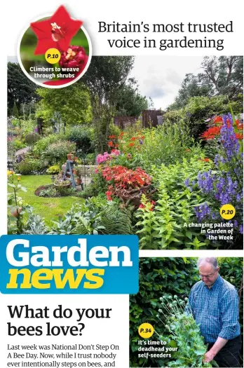  ??  ?? Climbers to weave through shrubs It’s time to deadhead your self-seeders A changing pale e in Garden of the Week P.34 P.20 P.10