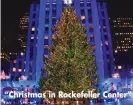  ??  ?? “Christmas in Rockefelle­r Center”