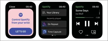  ??  ?? Spotify can stream directly from your watch, no iphone needed.