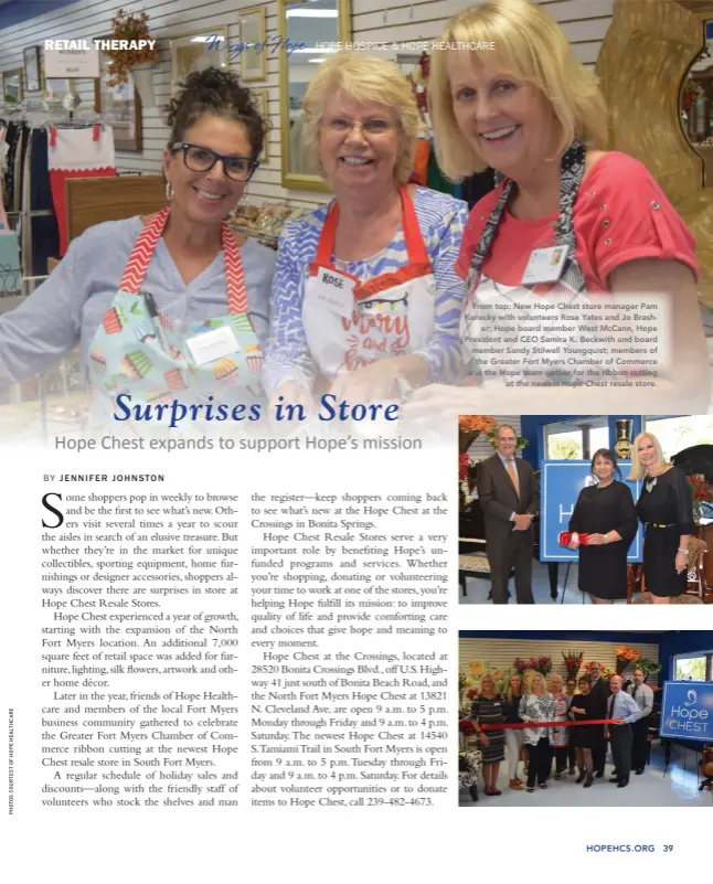  ??  ?? From top: New Hope Chest store manager Pam Korecky with volunteers Rose Yates and Jo Brasher; Hope board member West Mccann, Hope President and CEO Samira K. Beckwith and board member Sandy Stilwell Youngquist; members of the Greater Fort Myers Chamber of Commerce and the Hope team gather for the ribbon cutting at the newest Hope Chest resale store.