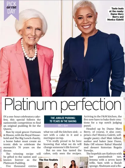  ?? ?? Taste buds at the ready: Dame Mary Berry and Monica Galetti