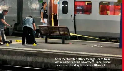  ??  ?? After the thwarted attack the high-speed train was re-route to Arras in Northern France where police were standing by to arrest Khazzani.