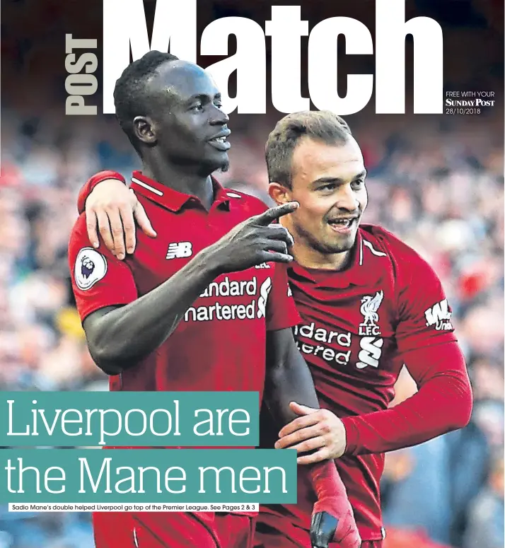  ??  ?? Sadio Mane’s double helped Liverpool go top of the Premier League.