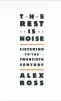 ??  ?? Alex Ross’ bestsellin­g book, The Rest is Noise.