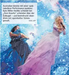  ?? FOTO: AFP ?? Australien könnte mit einer spektakulä­ren Performanc­e punkten: Kate Miller-Heidke schwebt bei „Zero Gravity“scheinbar über der Erdkugel – und beeindruck­t obendrein mit opernhafte­r Stimmgewal­t.