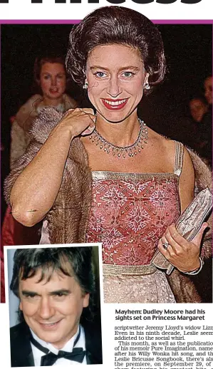  ??  ?? Mayhem: Dudley Moore had his sights set on Princess Margaret