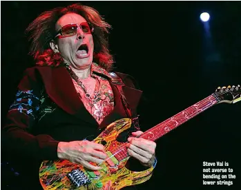  ??  ?? Steve Vai is not averse to bending on the lower strings