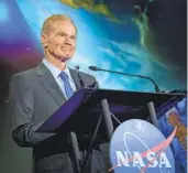  ?? BILL INGALLS NASA VIA AP FILE ?? NASA Administra­tor Bill Nelson says the agency will be sending flights to the moon and, eventually, Mars.