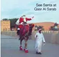  ??  ?? See Santa at Qasr Al Sarab