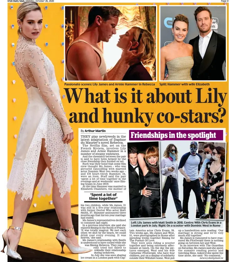  ??  ?? Passionate scenes: Lily James and Armie Hammer in Rebecca
Split: Hammer with wife Elizabeth
Left: Lily James with Matt Smith in 2018. Centre: With Chris Evans in a London park in July. Right: On a scooter with Dominic West in Rome