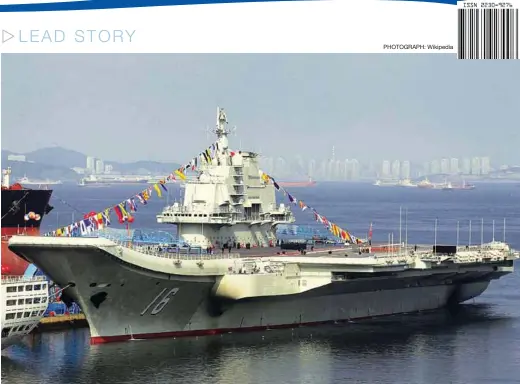  ?? PHOTOGRAPH: Wikipedia ?? China’s sole aircraft carrier, the Liaoning, is convention­ally powered and has an estimated full load displaceme­nt of almost 60,000 tonnes
and likely to have 30 aircraft on board