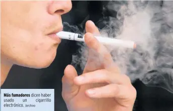  ?? /archivo ?? Más fumadores dicen haber usado un cigarrillo electrónic­o.