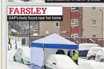  ??  ?? FARSLEY OAP’s body found near her home