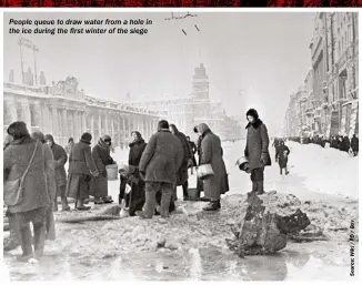  ??  ?? People queue to draw water from a hole in the ice during the first winter of the siege