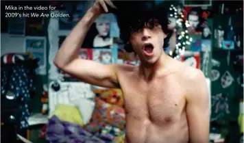  ??  ?? Mika in the video for 2009’s hit We Are Golden.