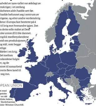  ??  ?? Konseptet med Den europeiske union var en idé fra 11 politiske ledere, deriblant Storbritan­nias statsminis­ter Winston Churchill.