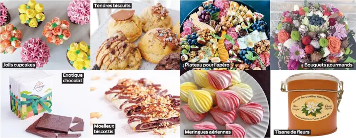  ??  ?? Jolis cupcakes
Exotique chocolat
Tendres biscuits
Moelleux biscottis
Plateau pour l’apéro
Meringues aériennes
Bouquets gourmands
Tisane de fleurs