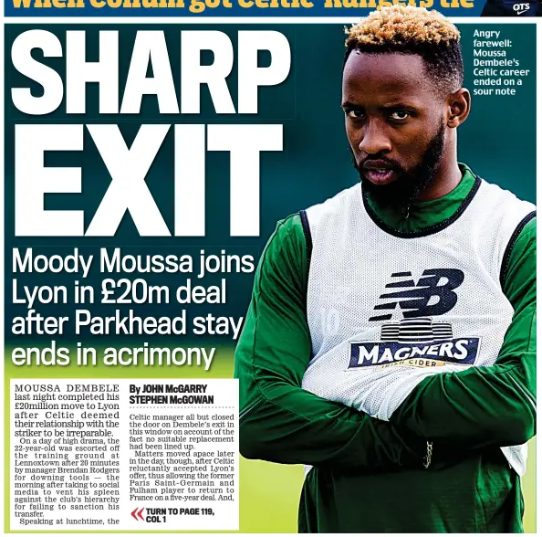  ??  ?? Angry farewell: Moussa Dembele’s Celtic career ended on a sour note