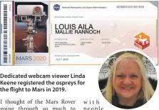  ??  ?? Dedicated webcam viewer Linda Keene registered the ospreys for the flight to Mars in 2019.