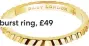  ??  ?? Sunburst ring, £49