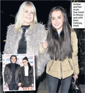  ??  ?? Amber and her mum Sue head to Rosso and with Kem Cetinay, inset