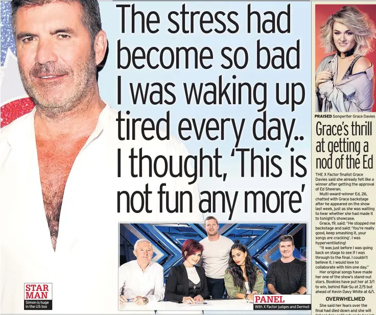  ??  ?? STAR MAN Simon is huge in the US too PANEL
With X Factor judges and Dermot PRAISED Songwriter Grace Davies