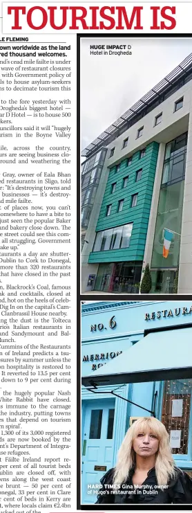  ?? HARD TIMES ?? HUGE IMPACT D Hotel in Drogheda
Gina Murphy, owner of Hugo’s restaurant in Dublin