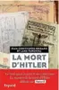  ??  ?? « La Mort d’Hitler », de Jean-Christophe Brisard et Lana Parshina, Fayard, 359 p., 23 €.
Le livre a également donné lieu à un documentai­re de France 2 dans la collection « Infrarouge » :
« Le Mystère de la mort d’Hitler ».