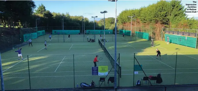  ??  ?? The impressive facilities at Mallow Tennis Club