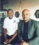  ??  ?? AWESOME DUO: Fridays chef Thokozani Shongwe and owner Tumelo Maepa.