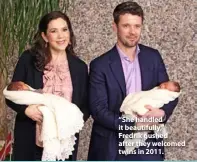  ??  ?? “She handled it beautifull­y,” Fredrik gushed after they welcomed twins in 2011.