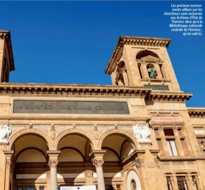  ??  ?? Les précieux recensemen­ts utilisés par les chercheurs sont conservés aux Archives d’État de Florence ainsi qu’à la Bibliothèq­ue nationale centrale de Florence , qu’on voit ici.