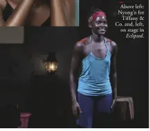  ??  ?? Above left: Nyong’o for Tiffany & Co. and, left, on stage in Eclipsed.
