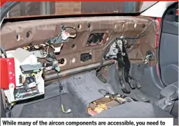  ??  ?? While many of the aircon components are accessible, you need to remove the heater box to reach the evaporator, which could mean extensive dismantlin­g of the interior – it is not as difficult as it looks.